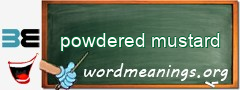 WordMeaning blackboard for powdered mustard